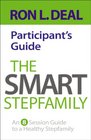 Smart Stepfamily Participant's Guide The An 8Session Guide to a Healthy Stepfamily