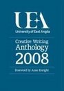 The UEA Creative Writing Anthology 2008