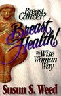Breast Cancer Breast Health The Wise Woman Way