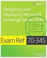 Exam Ref 70345 Designing and Deploying Microsoft Exchange Server 2016