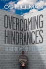 Overcoming Hindrances to Fulfilling Your Destiny