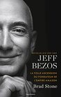 Jeff Bezos  la folle ascension du fondateur de l'empire Amazon