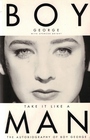 Take It Like a Man The Autobiography of Boy George With Spencer Bright