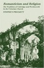 Romanticism and Religion The Tradition of Coleridge and Wordsworth in the Victorian Church