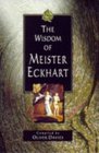 The Wisdom of Meister Eckhart