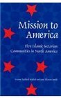 Mission to America Five Islamic Sectarian Communities in North America