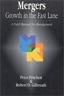 Mergers Growth in the Fast Lane  A Field Manual for Management