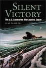 Silent Victory The US Submarine War Against Japan