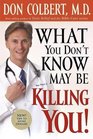 What You Don't Know May Be Killing You!