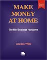Make Money at Home The MiniBusiness Handbook