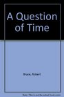 A Question of Time