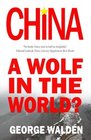 China A Wolf in the World