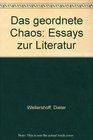 Das geordnete Chaos Essays zur Literatur