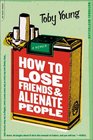 How to Lose Friends  Alienate People