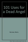 101 Uses for a Dead Angel