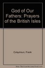 God of Our Fathers Prayers of the British Isles