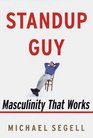 Standup Guy Masculinity That Works