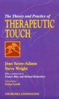The Theory and Practice of Therapeutic Touch