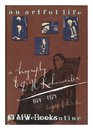 An Artful Life A Biography of DH Kahnweiler 18841979
