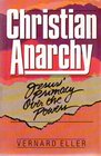Christian Anarchy Jesus' Primacy over the Powers
