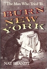 The Man Who Tried to Burn New York