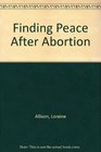 Finding Peace After Abortion