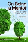 On Being a Mentor A Guide for Higher Education Faculty Second Edition