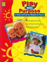 Play With Purpose 3 Years of Fun for Babies to Two's