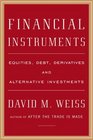 Financial Instruments Equities Debt Derivatives and Alternative Investments