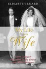 My Life as a Wife Love Liquor and What to Do About the Other Women