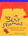 Sexy Mamas Keeping Your Sex Life Alive While Raising Kids