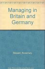 Managing in Britain and Germany