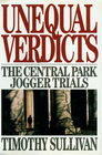 Unequal Verdicts The Central Park Jogger Trials