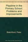 Playtime in the Primary School Problems and Improvements