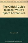 The official guide to Roger Wilco's space adventures