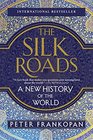 The Silk Roads A New History of the World