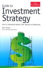 Guide to Investment Strategy How to Understand Markets Risk Rewards And Behavior