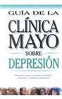 Guia De LA Clinica Mayo Sobre Depresion
