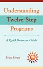 Understanding TwelveStep Programs A quick reference guide