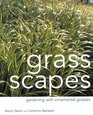 Grass Scapes Gardening with Ornamental Grasses