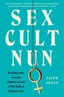 Sex Cult Nun Breaking Away from the Children of God a Wild Radical Religious Cult