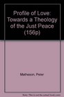 Profile of Love Towards a Theology of the Just Peace