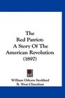 The Red Patriot A Story Of The American Revolution