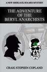 The Adventure of the Beryl Anarchists: A New Sherlock Holmes Mystery (New Sherlock Holmes Mysteries) (Volume 14)