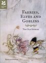Faeries Elves and Goblins The Old Stories