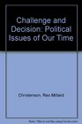 Challenge and Decision Political Issues of Our Time