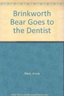Brinkworth Bear Goes to the Dentist