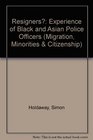 Resigners Experience of Black and Asian Police Officers