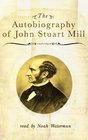 The Autobiography of John Stuart Mill Library Edition