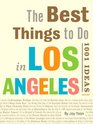 The Best Things to Do in Los Angeles 1001 Ideas
